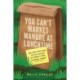You Can't Market Manure at Lunchtime: And Other Lessons from the Food Industry for Creating a More Sustainable Company