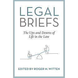Legal Briefs: The Ups and Downs of Life in the Law