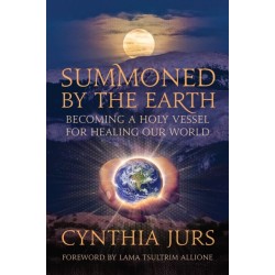 Summoned by the Earth: Becoming a Holy Vessel for Healing Our World