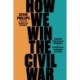 How We Win the Civil War: Securing a Multiracial Democracy and Ending White Supremacy for Good