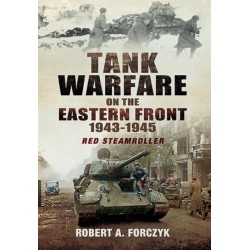 Tank Warfare on the Eastern Front, 1943–1945: Red Steamroller