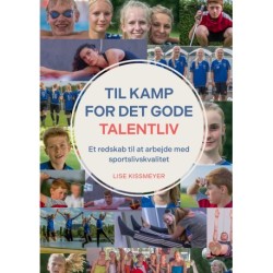 Til kamp for det gode talentliv: Et redskab til at arbejde med sportslivskvalitet