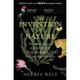 The Invention of Nature: The Adventures of Alexander Von Humboldt, the Lost Hero of Science