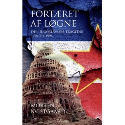 Fortæret af løgne: Fortællinger fra Jugoslavien 1970 til 1996