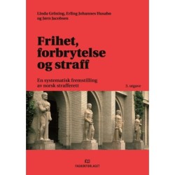 Frihet, forbrytelse og straff : en systematisk fremstilling av norsk strafferett