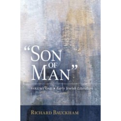 Son of Man: Early Jewish Literature Volume 1