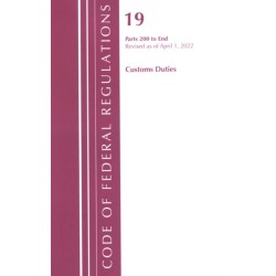 Code of Federal Regulations, Title 19 Customs Duties 200-END, 2022