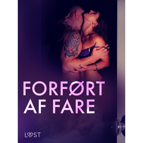 Forført af fare – erotiske noveller