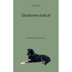 Da dyrene stak af: En fortælling fra en lille bitte farm