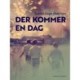 Der kommer en dag