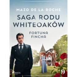 Saga rodu Whiteoaków 9 - Fortuna Fincha