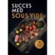 Succes med Sous vide