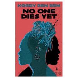 No One Dies Yet: "A bold and provocative debut from Ghana" (Guardian)