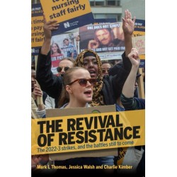 The Revival of Resistance: The 2022-3 strikes, and the battles still to come