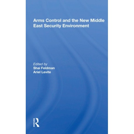 Arms Control and the New Middle East Security Environment