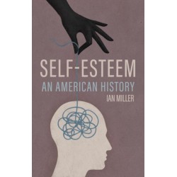 Self-Esteem: An American History