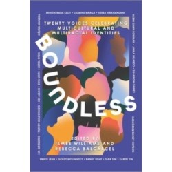 Boundless: Twenty Voices Celebrating Multicultural and Multiracial Identities