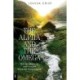 The Alpha and the Omega: How the balance on earth was lost and is now being restored