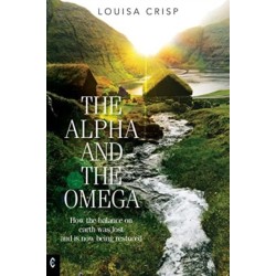 The Alpha and the Omega: How the balance on earth was lost and is now being restored