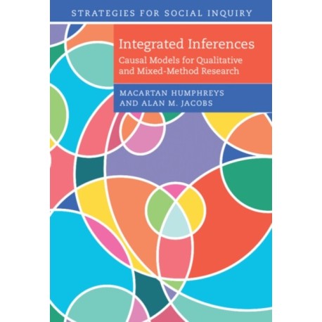 Integrated Inferences: Causal Models for Qualitative and Mixed-Method Research