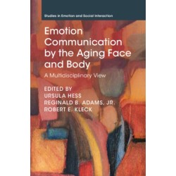 Emotion Communication by the Aging Face and Body: A Multidisciplinary View