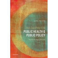 Philosophy for Public Health and Public Policy: Beyond the Neglectful State