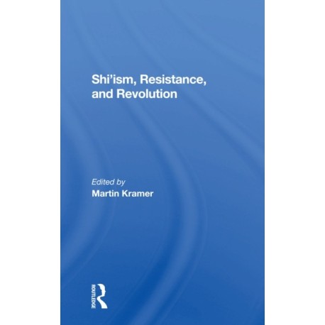 Shi'ism, Resistance, And Revolution
