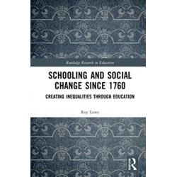 Schooling and Social Change Since 1760: Creating Inequalities through Education