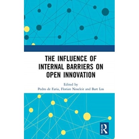 The Influence of Internal Barriers on Open Innovation