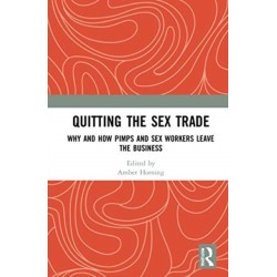 Quitting the Sex Trade: Why and How Pimps and Sex Workers Leave the Business