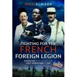 Fighting for the French Foreign Legion: Americans who joined the First World War in 1914