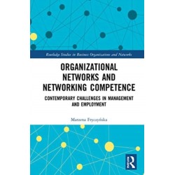 Organizational Networks and Networking Competence: Contemporary Challenges in Management and Employment