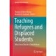 Teaching Refugees and Displaced Students: What Every Educator Should Know