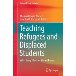 Teaching Refugees and Displaced Students: What Every Educator Should Know