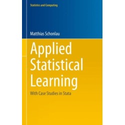 Applied Statistical Learning: With Case Studies in Stata