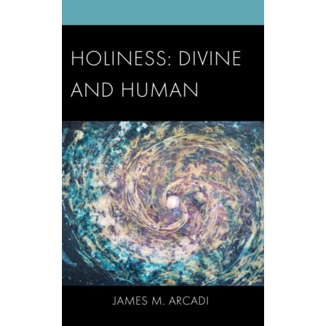 Holiness: Divine and Human: Divine and Human