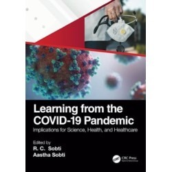 Learning from the COVID-19 Pandemic: Implications for Science, Health, and Healthcare