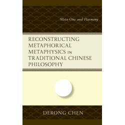 Reconstructing Metaphorical Metaphysics in Traditional Chinese Philosophy: Meta-One and Harmony
