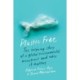 Plastic Free: The Inspiring Story of a Global Environmental Movement and Why It Matters
