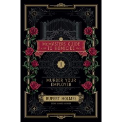Murder Your Employer: The McMasters Guide to Homicide