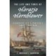 The Life and Times of Horatio Hornblower: A Biography of C. S. Forester's Famous Naval Hero