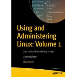 Using and Administering Linux: Volume 1: Zero to SysAdmin: Getting Started
