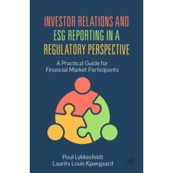 Investor Relations and ESG Reporting in a Regulatory Perspective: A Practical Guide for Financial Market Participants