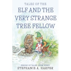 Tales of the Elf and the Very Strange Tree Fellow