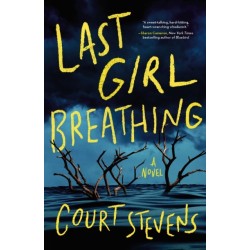 Last Girl Breathing: A Novel
