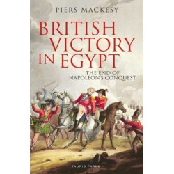 British Victory in Egypt: The End of Napoleon's Conquest