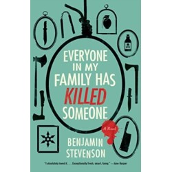 The Everyone in My Family Has Killed Someone: A Novel