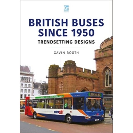 British Buses Since 1950: Trendsetting Designs