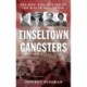 Tinseltown Gangsters: The Rise and Decline of the Mob in Hollywood