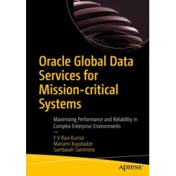 Oracle Global Data Services for Mission-critical Systems: Maximizing Performance and Reliability in Complex Enterprise Environments